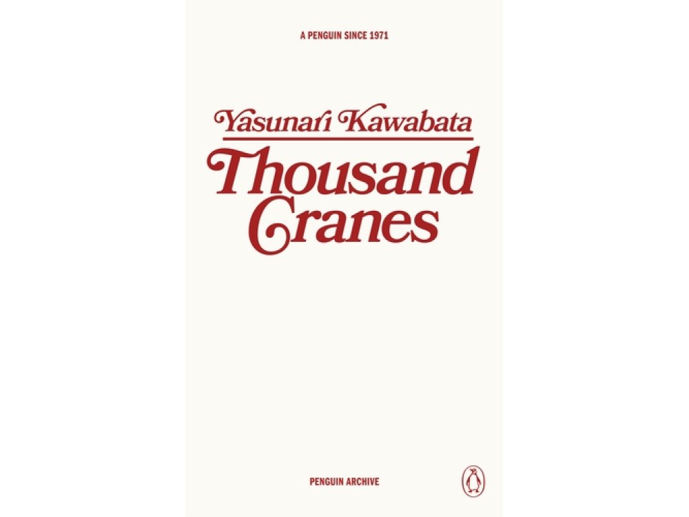 Thousand Cranes: Yasunari Kawabata (Penguin Archive)