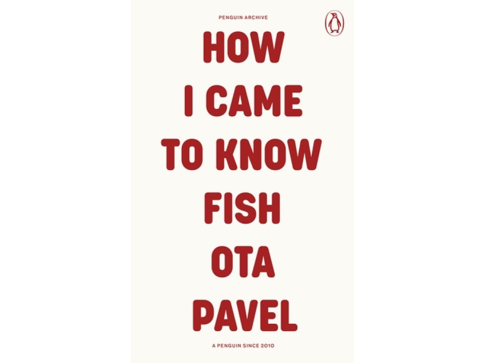 How I Came to Know Fish: Ota Pavel (Penguin Archive)