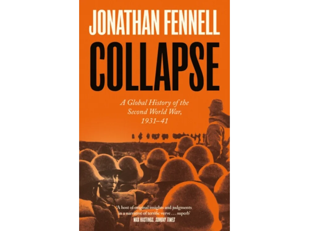 Collapse: A Global History of the Second World War, 1931-1941