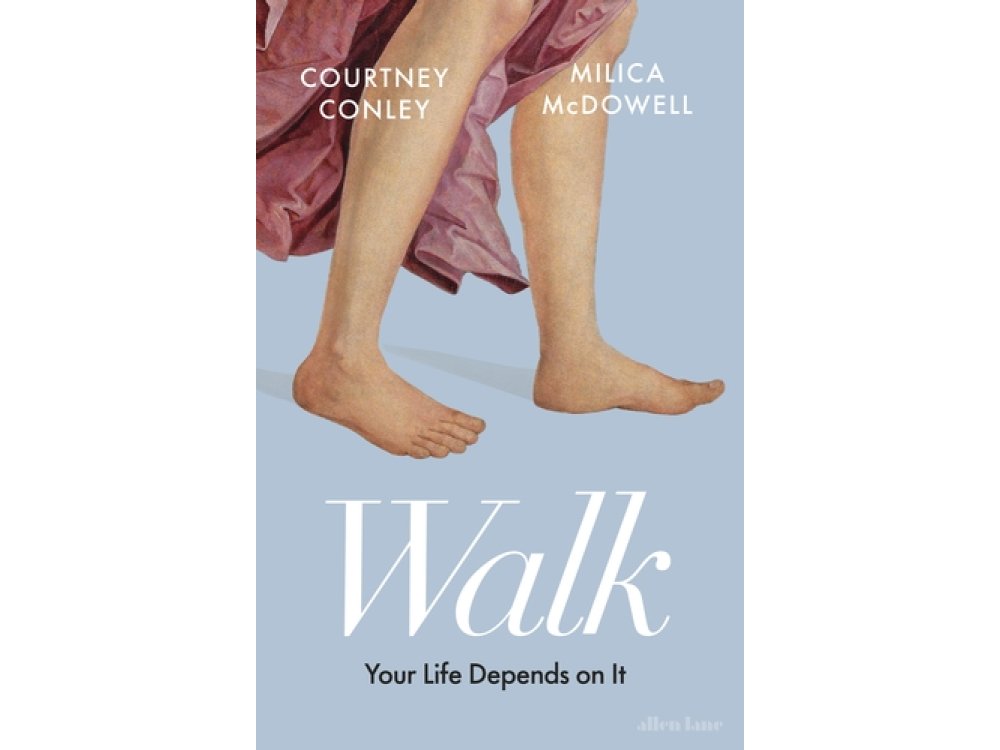 Walk: Your Life Depends On It