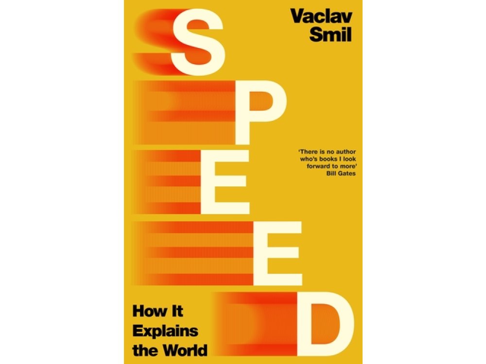 Speed: How it Explains the World