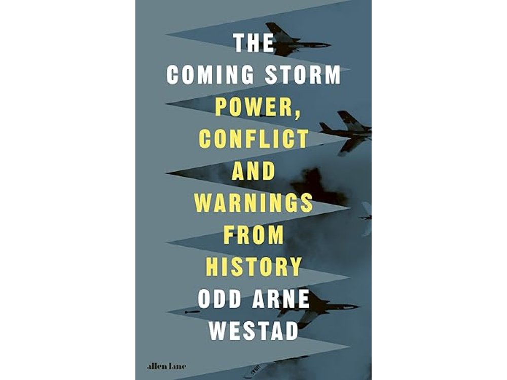 The Coming Storm: Power, Conflict and Warnings from History