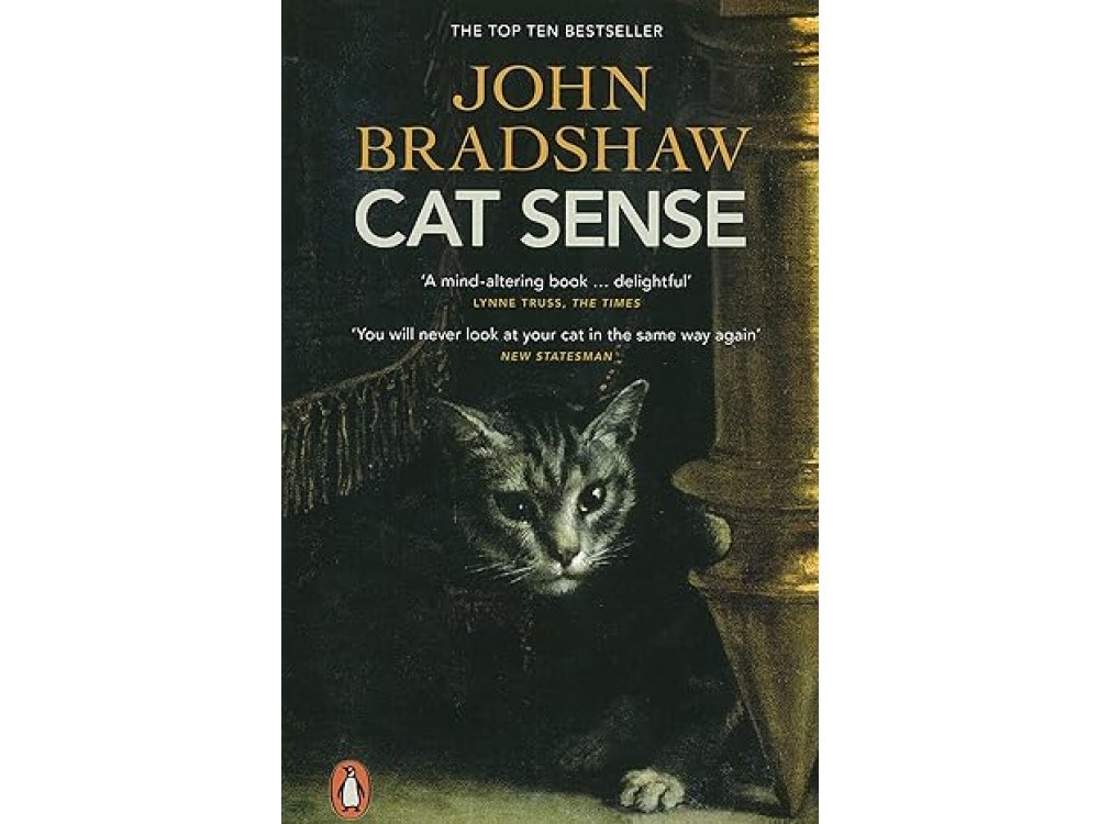 Cat Sense: How the New Feline Science Can Make You a Better Friend to Your Pet