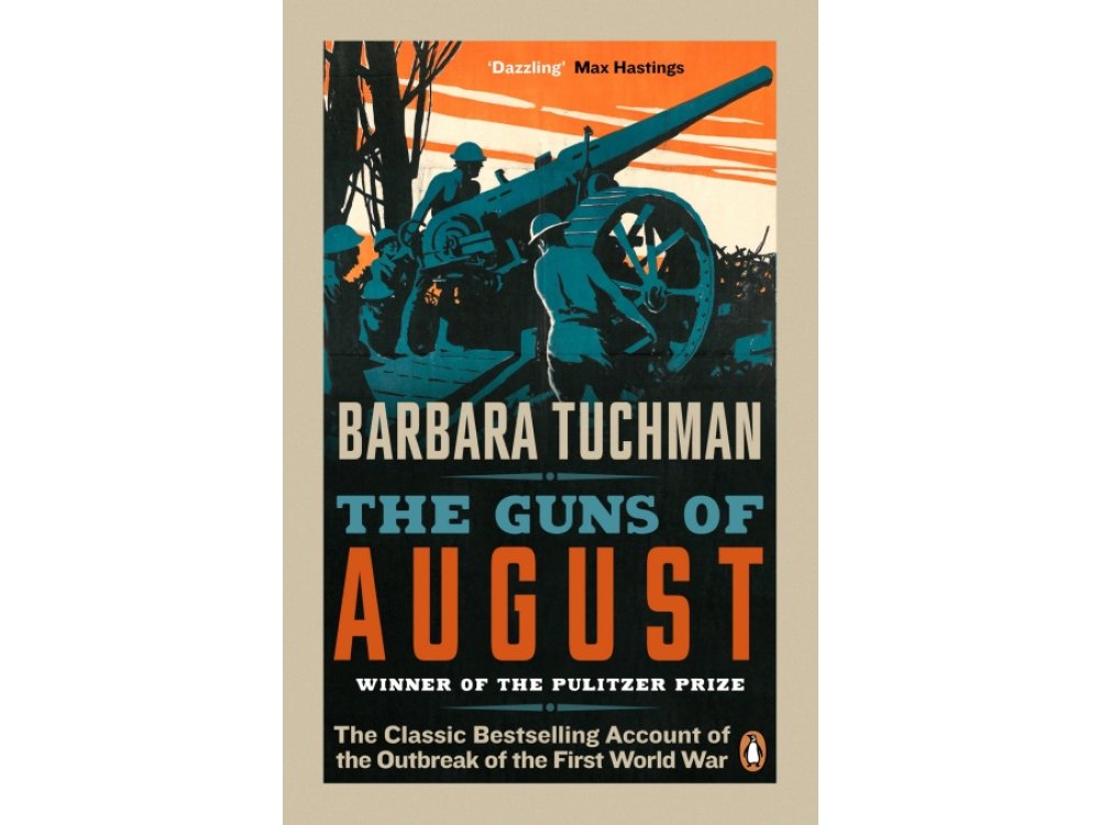 Guns of August (The Classic Bestselling Account of the Outbreak of the First World War)