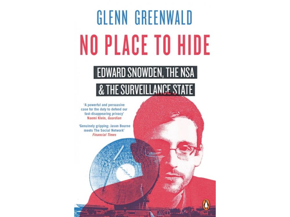 No Place To Hide: Edward Snowden, the NSA and the Surveillance State