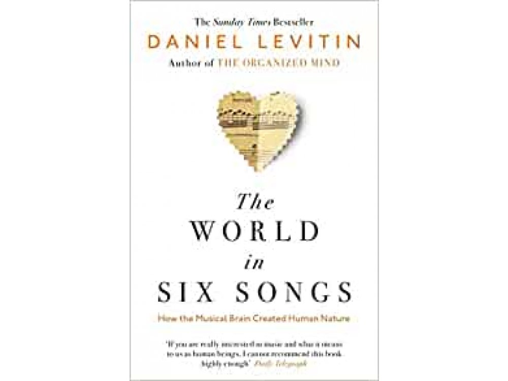 World in Six Songs: How the Musical Brain Created Human Nature