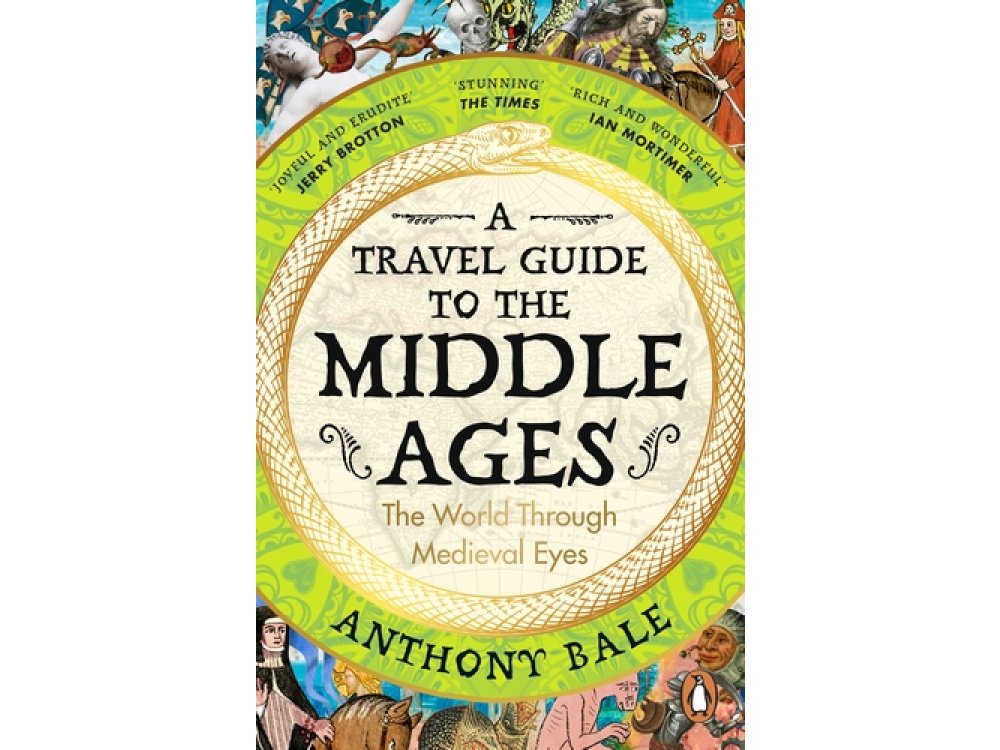 A Travel Guide to the Middle Ages: The World Through Medieval Eyes