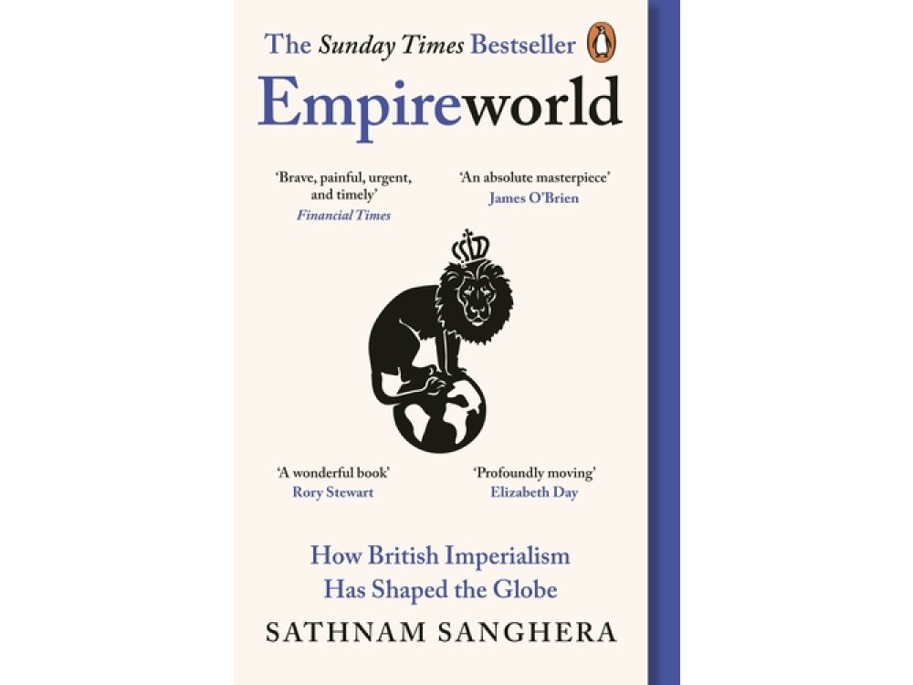Empireworld: How British Imperialism Has Shaped the Globe