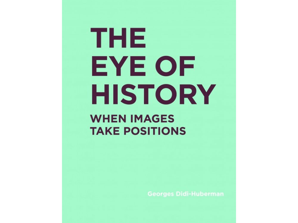 The Eye of History: When Images Take Positions