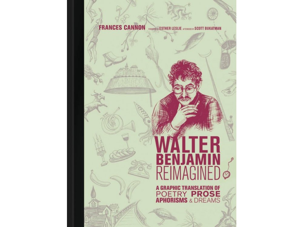 Walter Benjamin Reimagined: A Graphic Translation of Poetry, Prose, Aphorisms, and Dreams