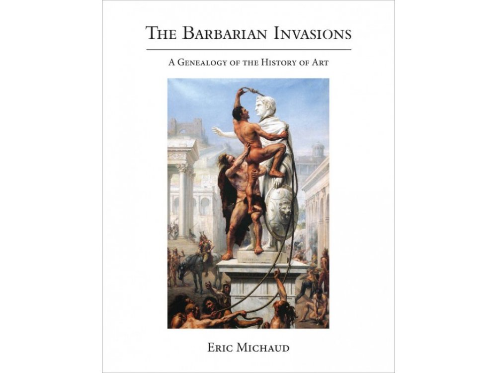 The Barbarian Invasions: A Genealogy of the History of Art