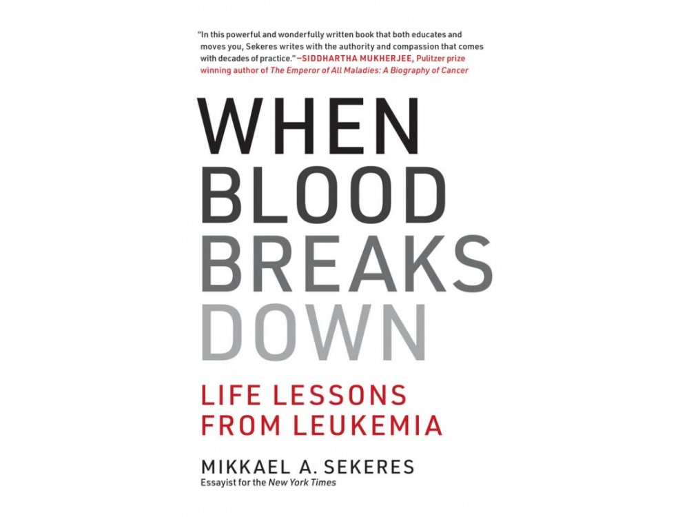 When Blood Breaks Down: Life Lessons from Leukemia