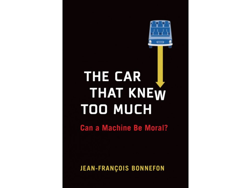 The Car That Knew Too Much: Can a Machine Be Moral?