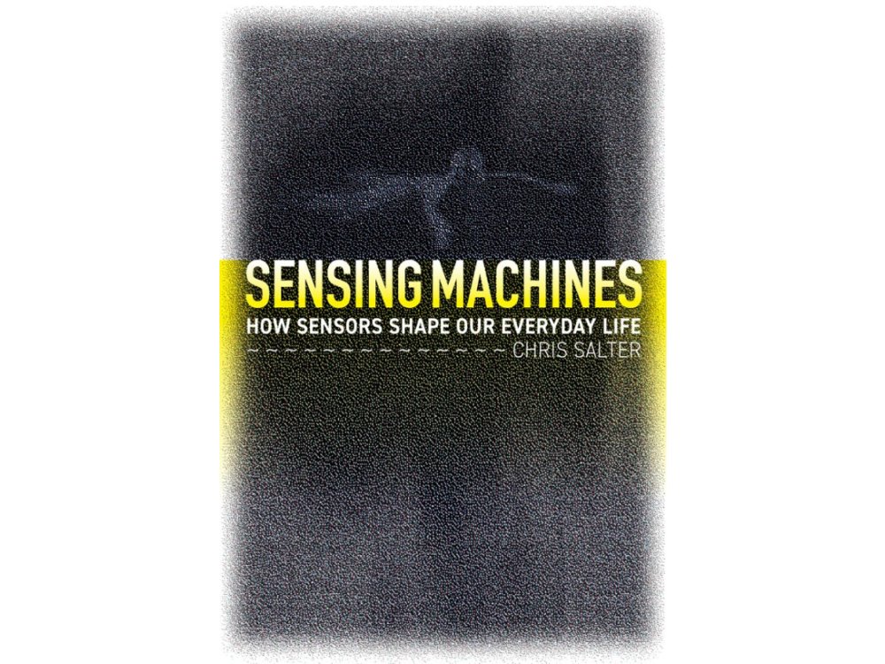 Sensing Machines: How Sensors Shape Our Everyday Life