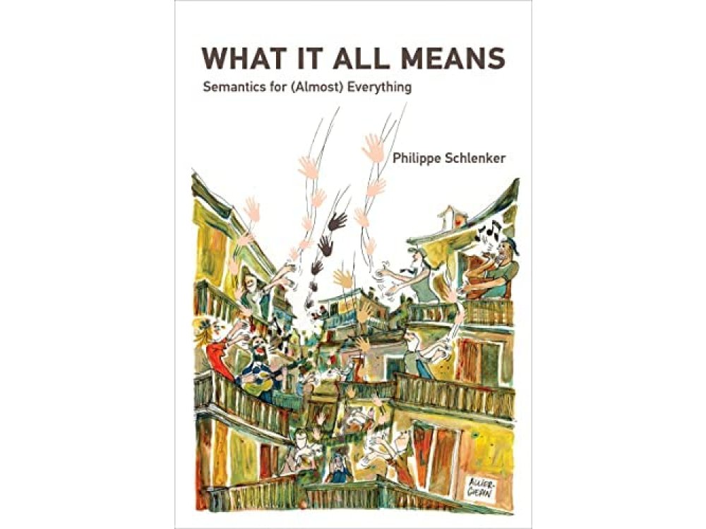 What It All Means: Semantics for (Almost) Everything