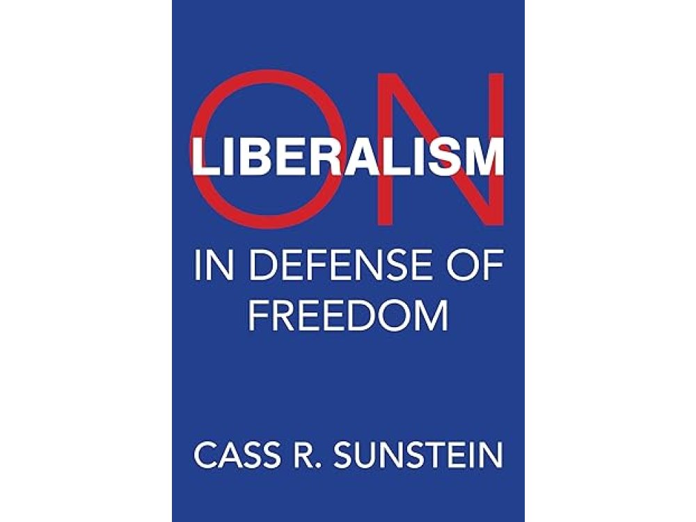 On Liberalism: In Defense of Freedom