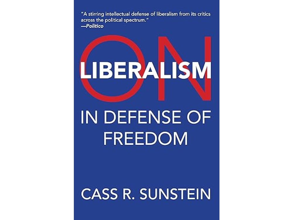 On Liberalism: In Defense of Freedom