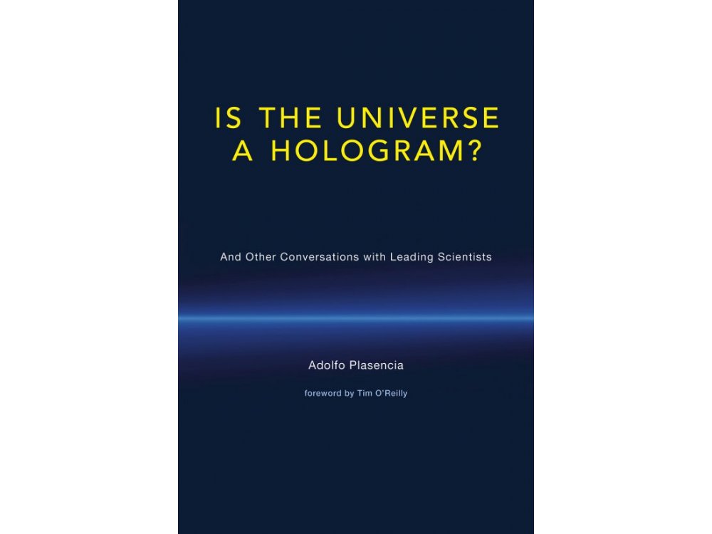 Is the Universe a Hologram?: Scientists Answer the Most Provocative Questions