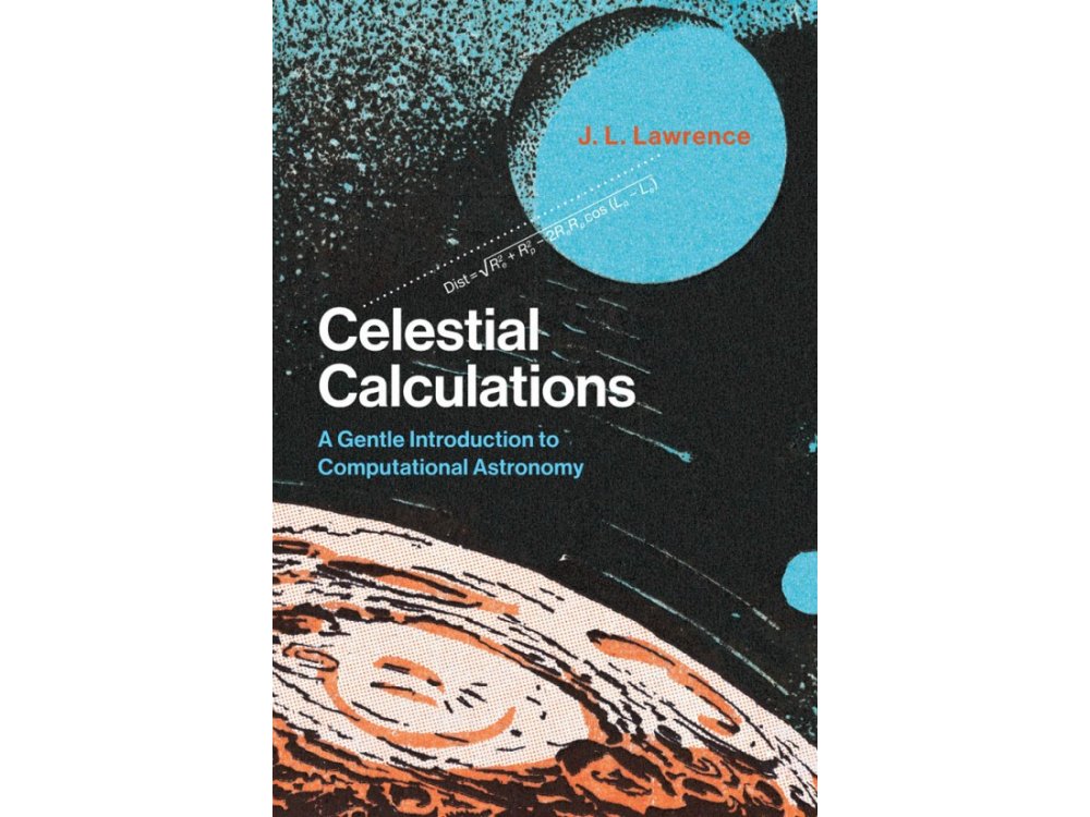 Celestial Calculations: A Gentle Introduction to Computational Astronomy