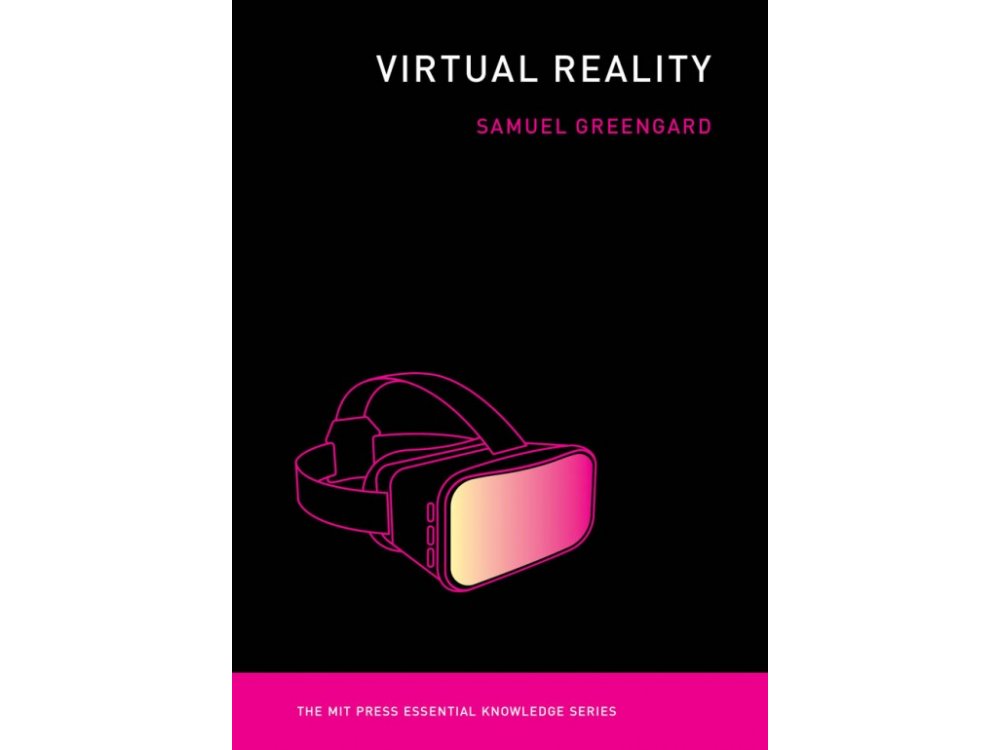 Virtual Reality (The MIT Press Essential Knowledge Series)