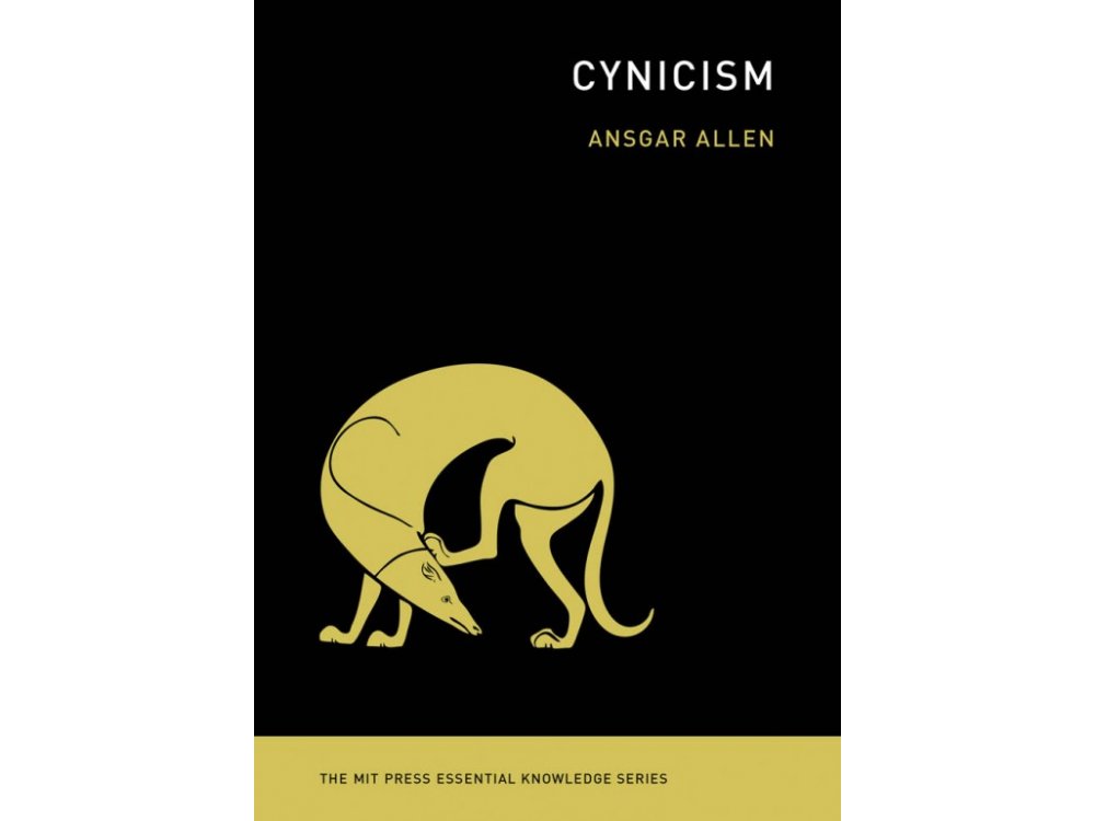 Cynicism (MIT Press Essential Knowledge series)