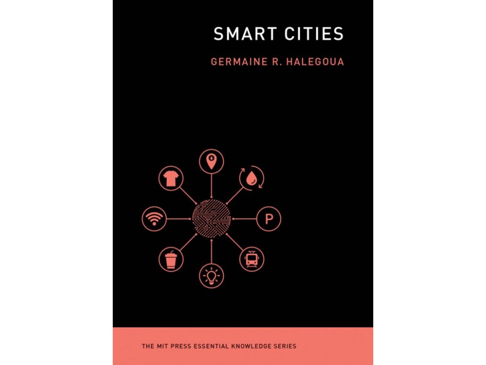 Smart Cities (MIT Press Essential Knowledge series)