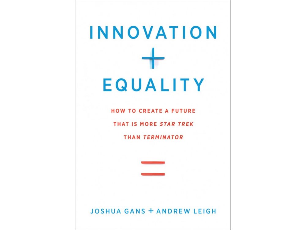 Innovation + Equality: How to Create a Future That Is More Star Trek Than Terminator