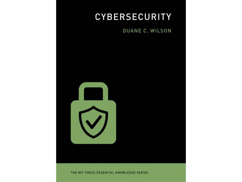 Cybersecurity (The MIT Press Essential Knowledge Series)