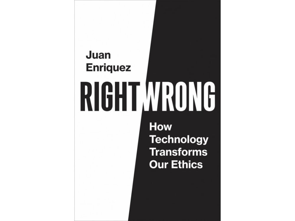 Right/Wrong: How Technology Transforms Our Ethics