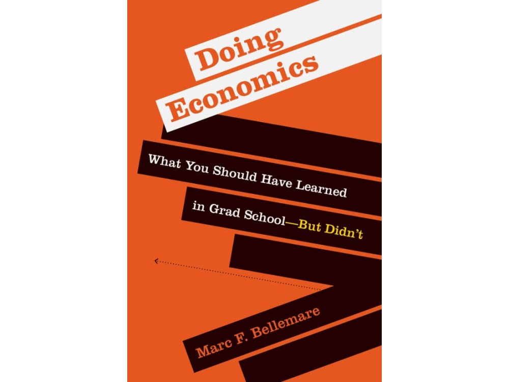 Doing Economics: What You Should Have Learned in Grad School-But Didn’t