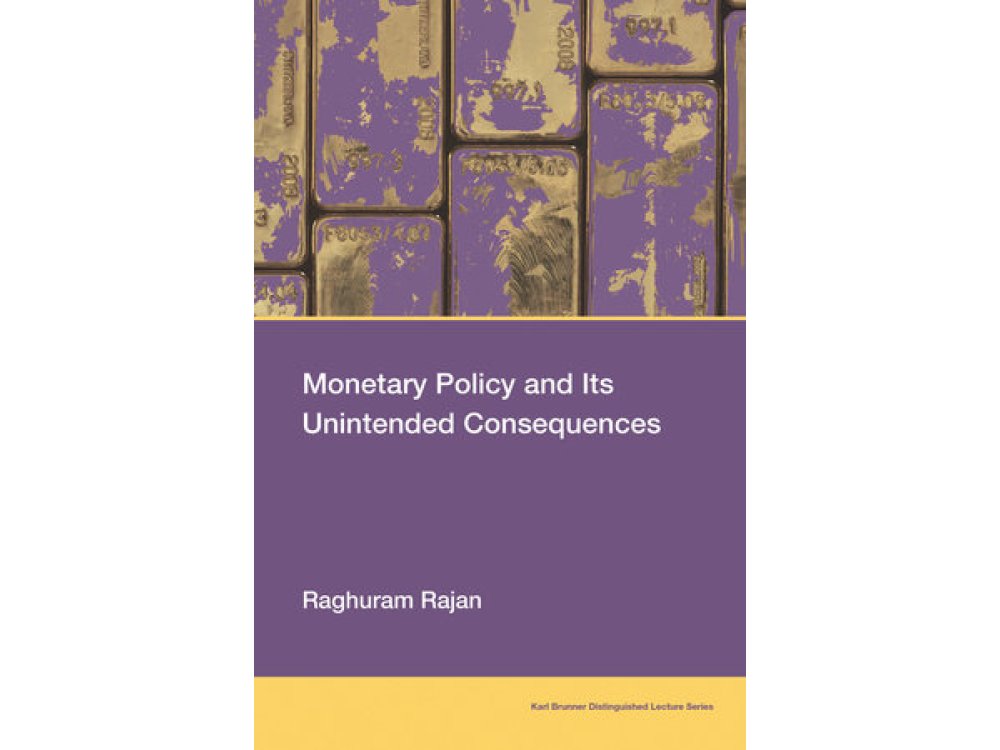 Monetary Policy and Its Unintended Consequences