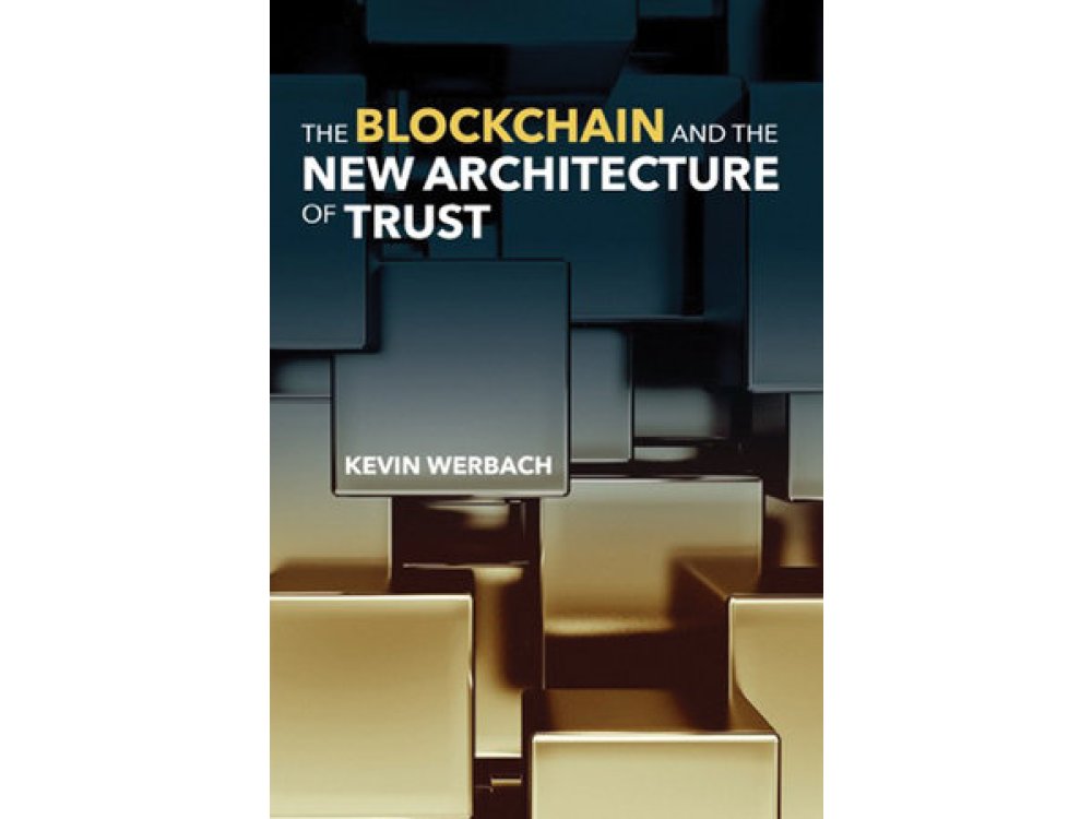 The Blockchain and the New Architecture of Trust