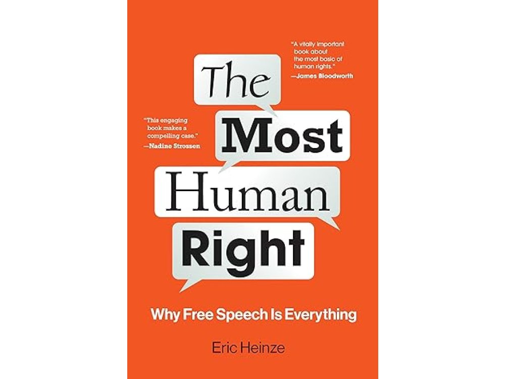 The Most Human Right: Why Free Speech Is Everything