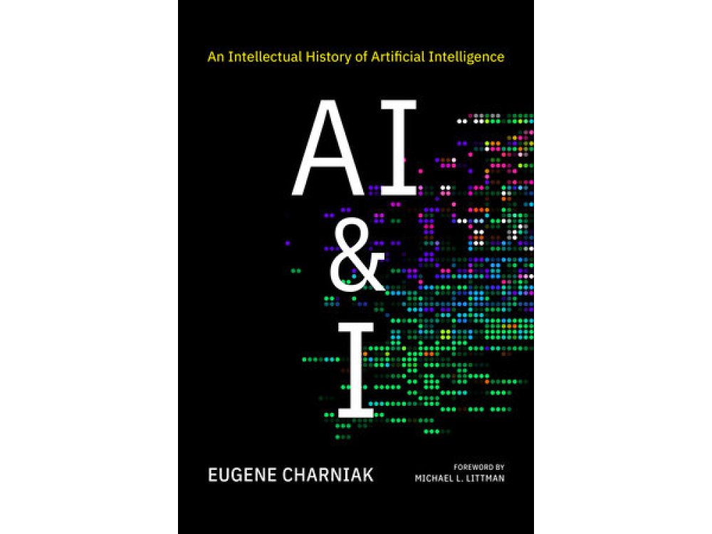 AI & I: An Intellectual History of Artificial Intelligence