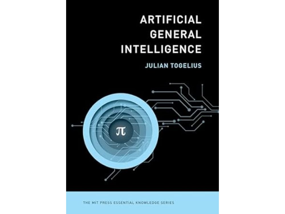 Artificial General Intelligence (MIT Press Essential Knowledge Series)