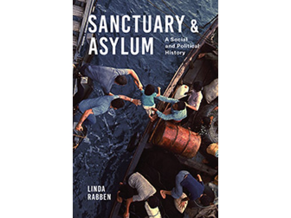 Sanctuary & Asylum : A Social and Political History