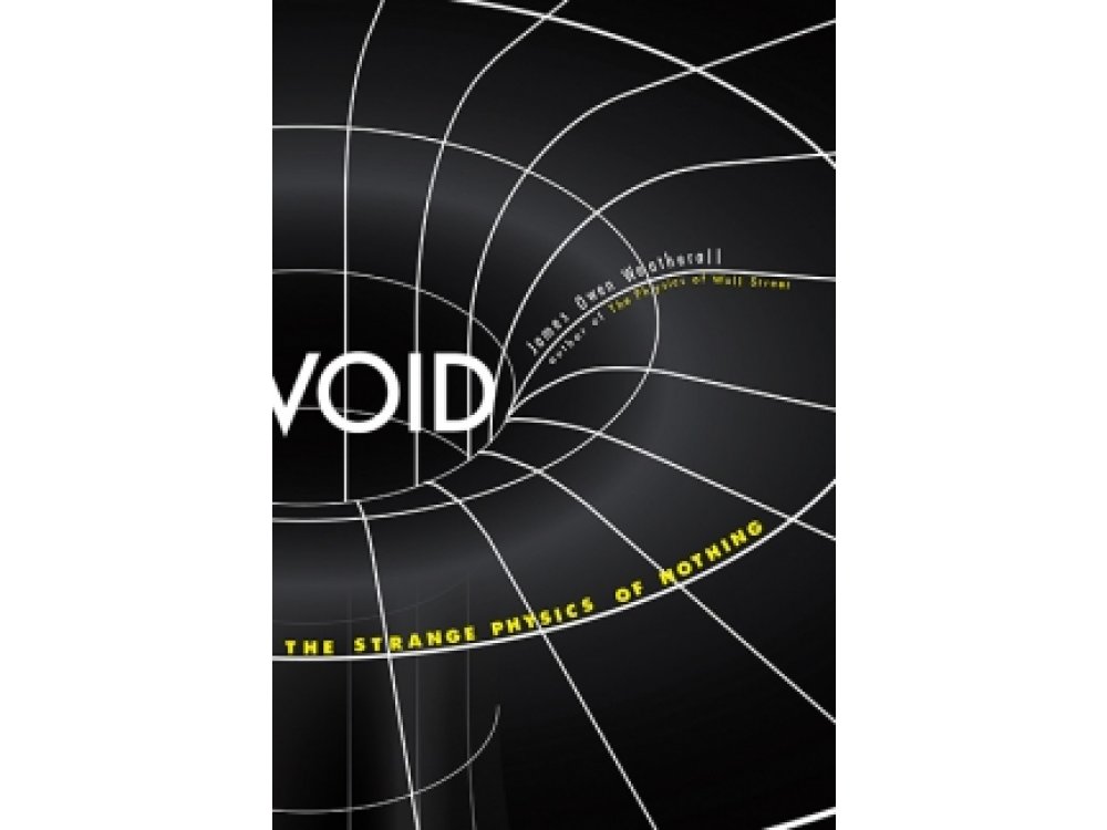 Void: The Strange Physics of Nothing
