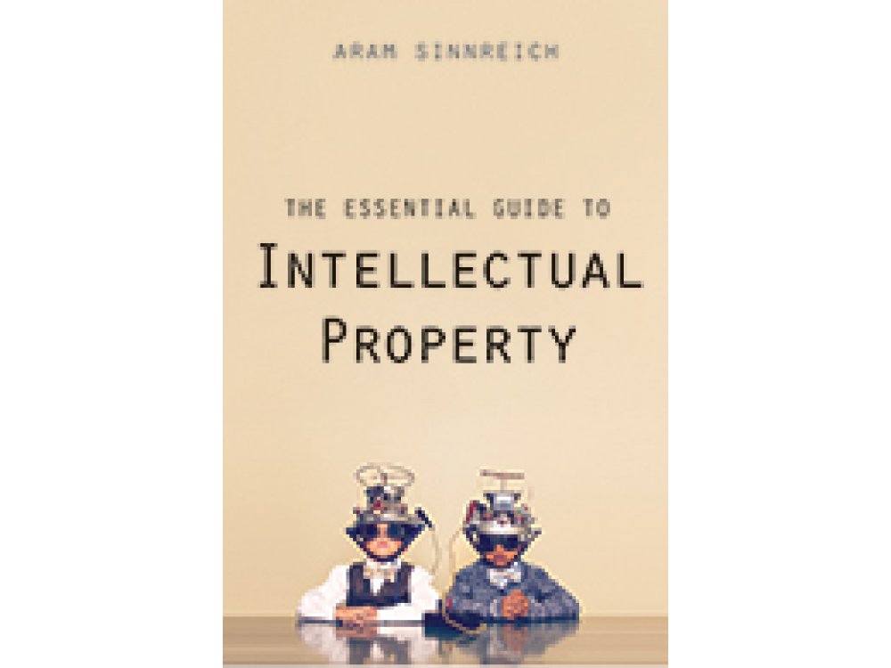 The Essential Guide to Intellectual Property