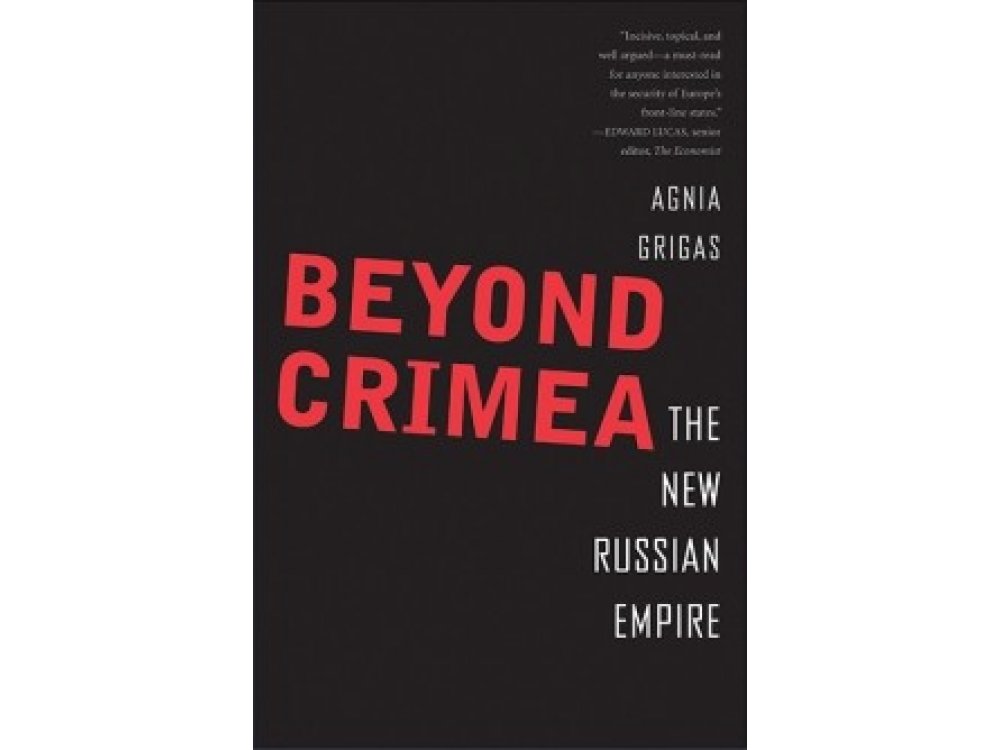 Beyond Crimea: The New Russian Empire