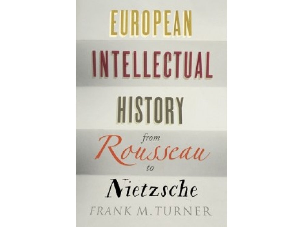 European Intellectual History from Rousseau to Nietzsche