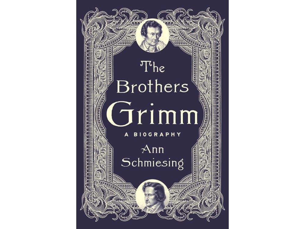 The Brothers Grimm: A Biography