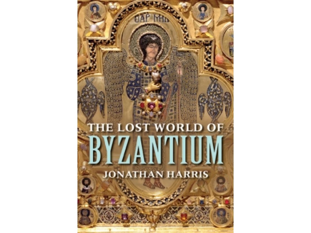 The Lost World of Byzantium