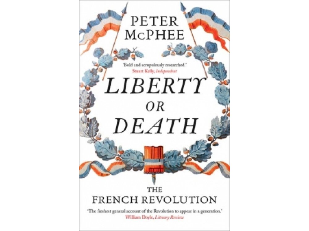 Liberty Or Death: The French Revolution