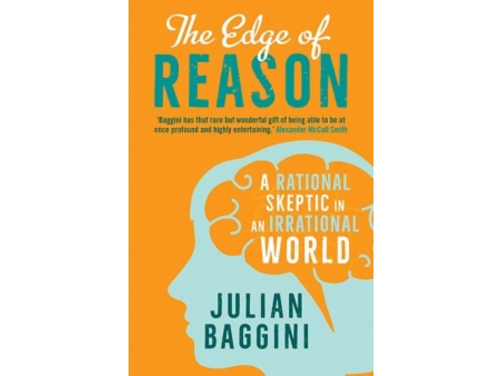 The Edge of Reason A Rational Skeptic in an Irrational World