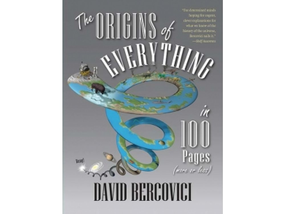 The Origins of Everything in 100 Pages (More or Less)