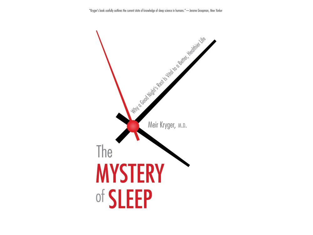 The Mystery of Sleep: Why a Good Night's Rest is Vital to a Better, Healthier Life