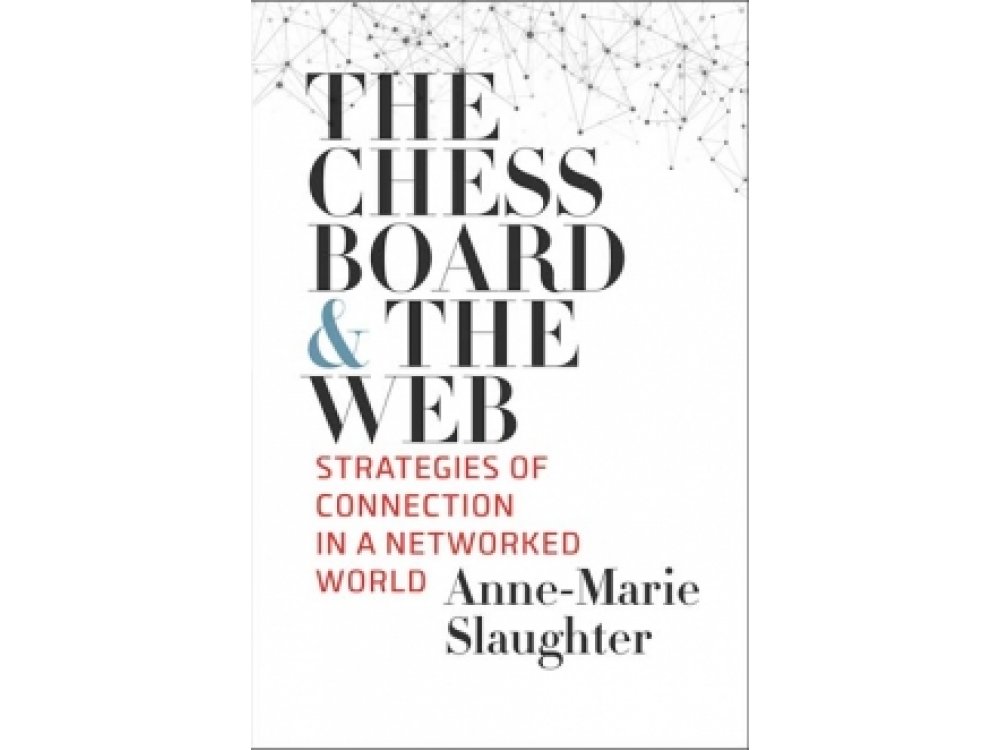 The Chessboard & the Web: Strategies of Connection in a Networked World