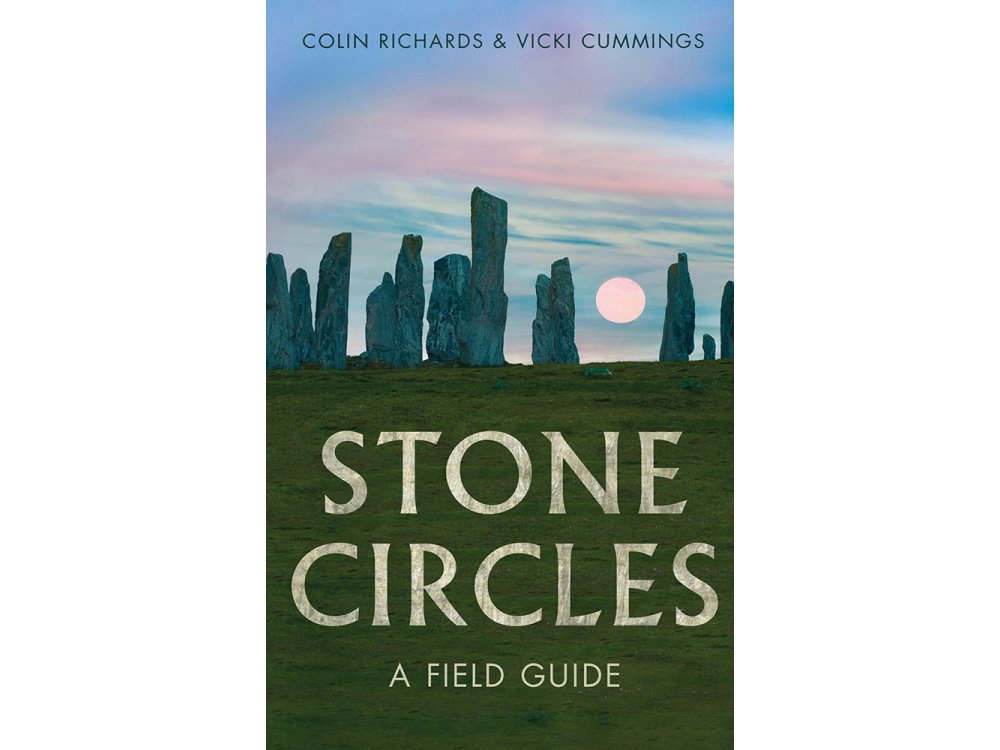 Stone Circles: A Field Guide