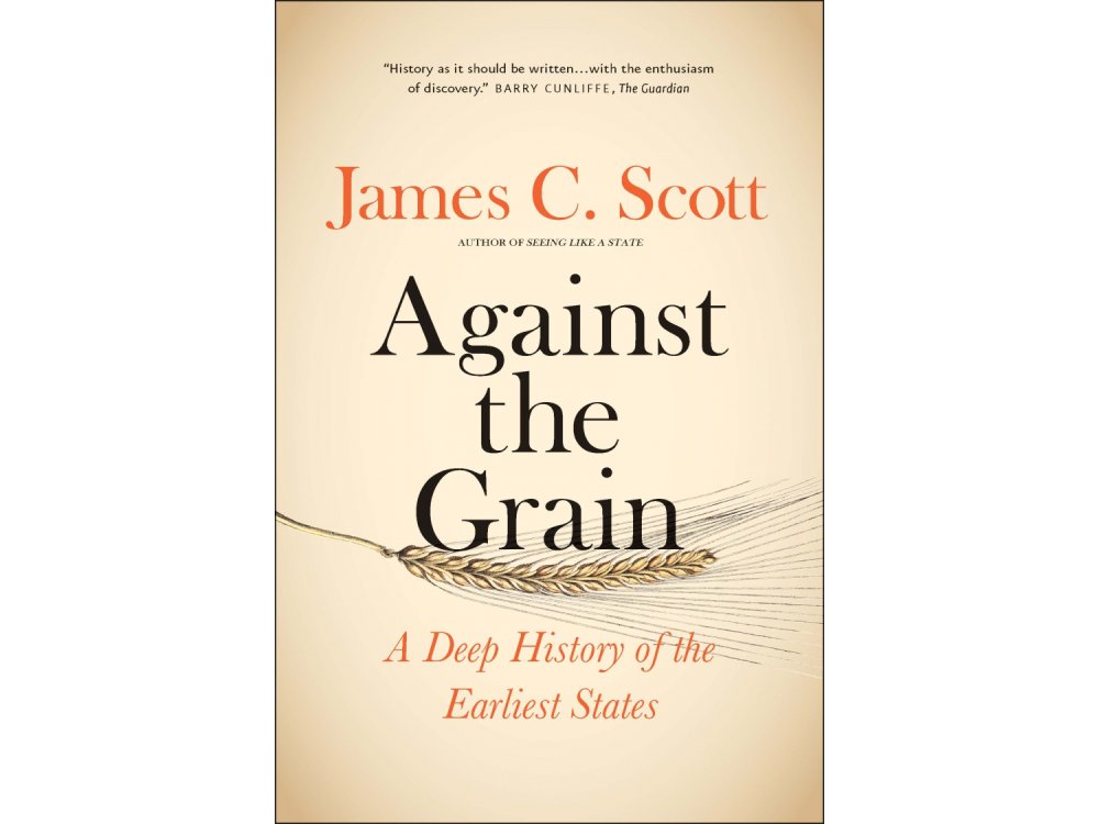 Against the Grain: A Deep History of the Earliest States