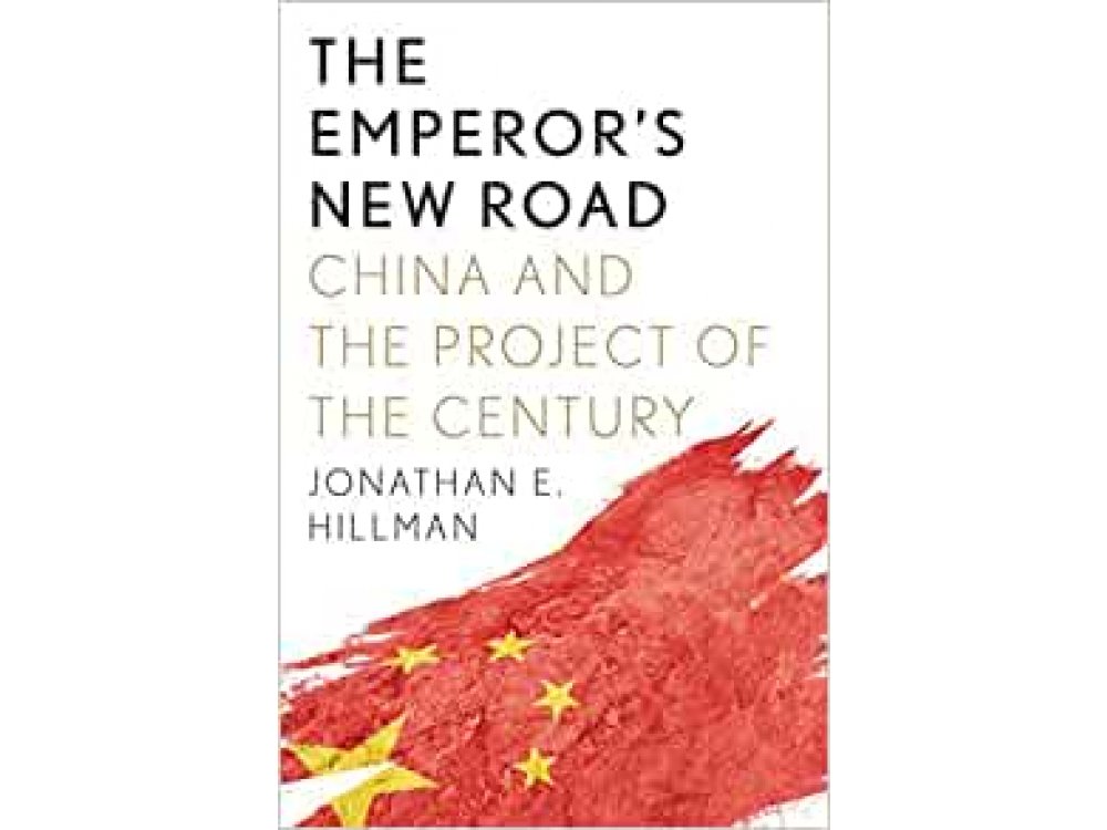 The Emperor's New Road: China and the Project of the Century